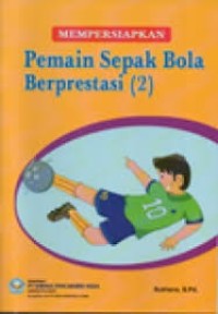 Image of Mempersiapkan Pemain Sepak Bola Berprestasi (2)